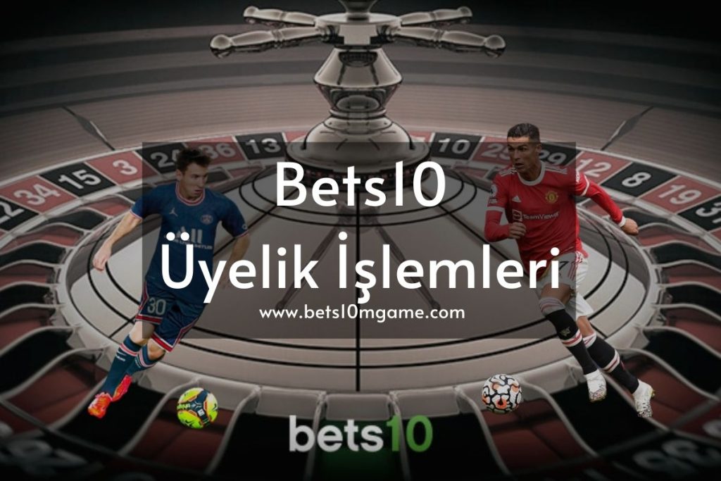 Bets10 Üye Ol
